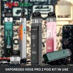 Vaporesso XROS Pro 2 Pod Kit In UAE